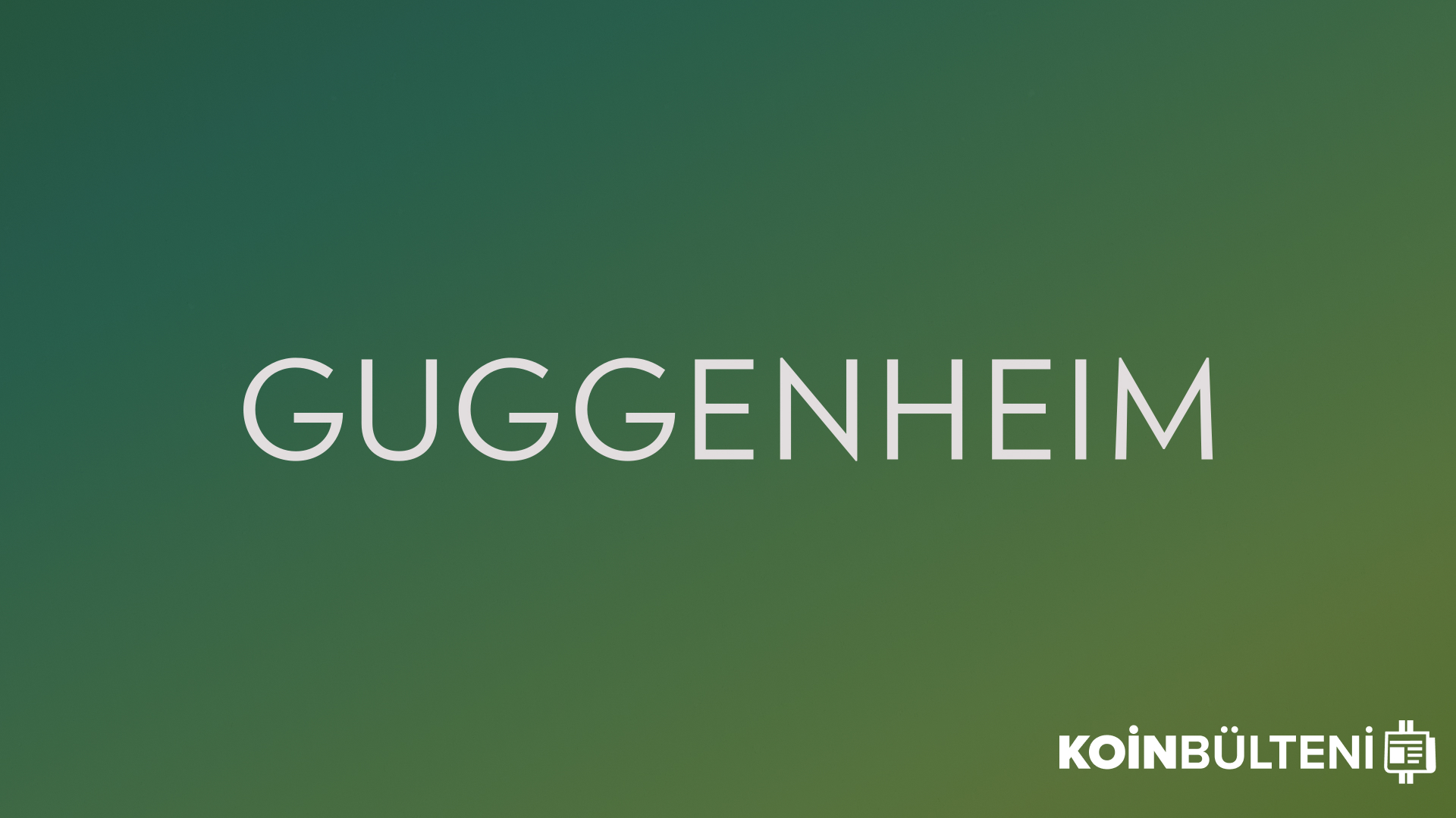 guggenheim-koin-bulteni