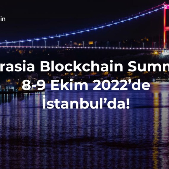 Avrasya’nın En Büyük Blockchain Zirvesi “Eurasia Blockchain Summit” 8-9 Ekim’de Tersane İstanbul’da