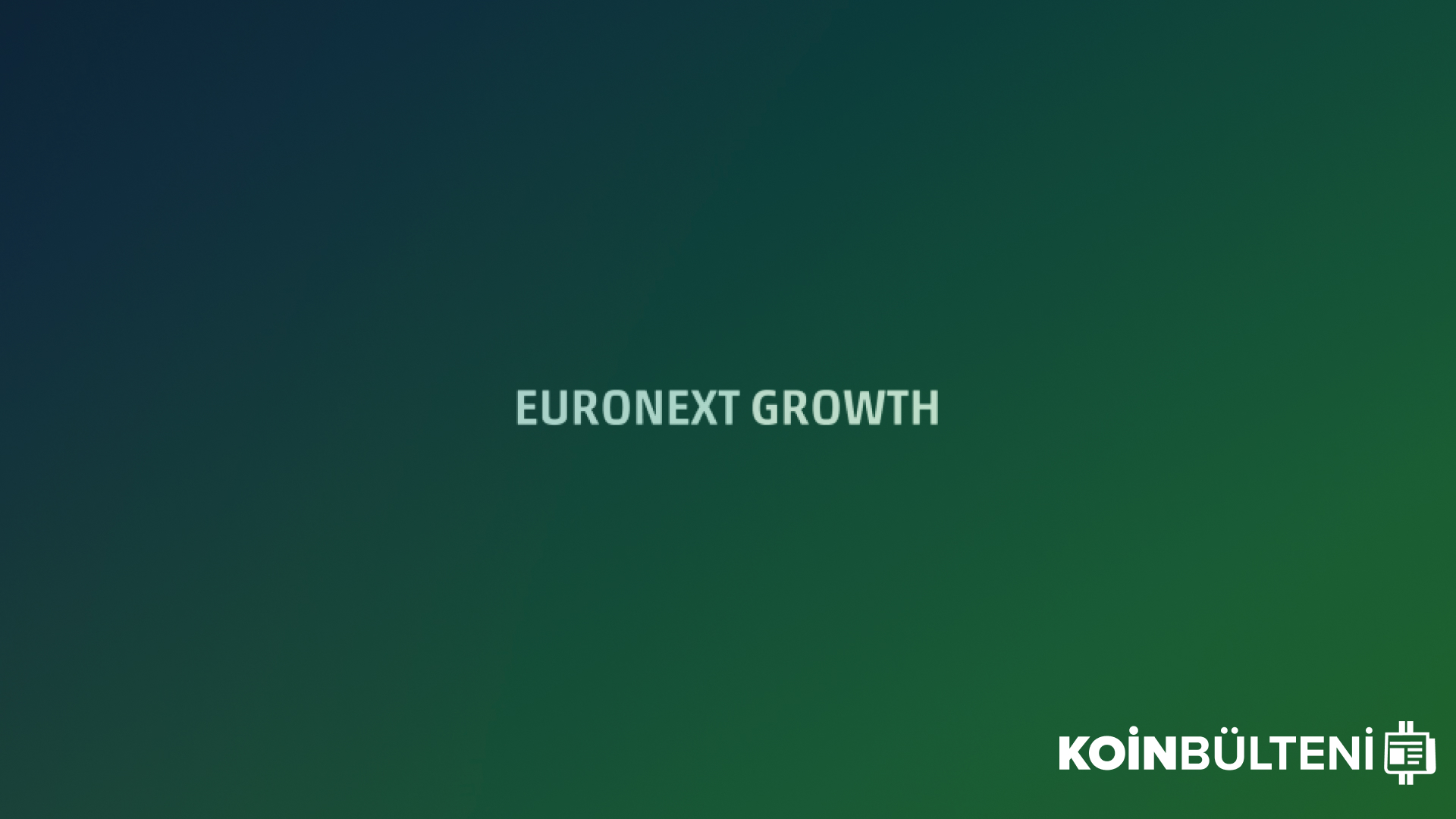 euronext-growth-koin-bulteni